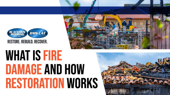 What is Fire Damage and How Restoration Works